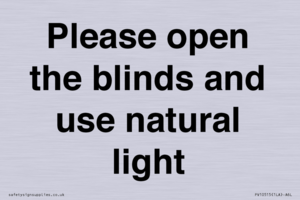 Please open the blinds and use natural light